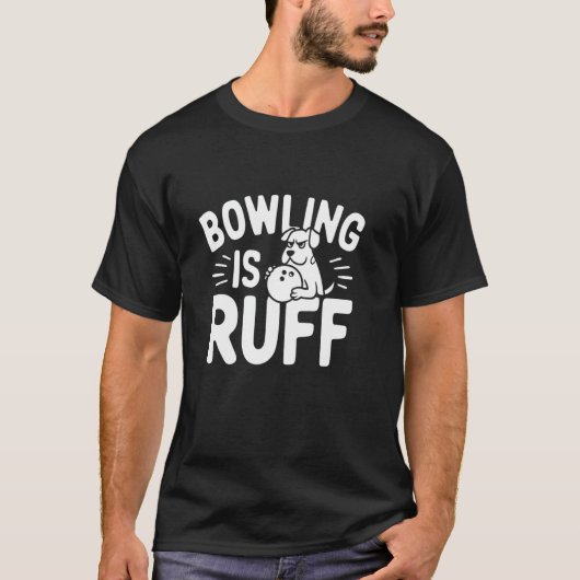 ボーリングはRuff u2013おもしろい犬&ボーリングユーモア Tシャツ (正面)