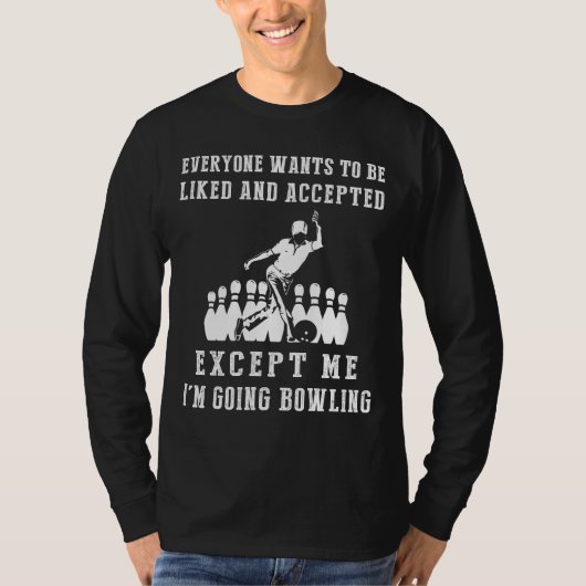 ボーリング反乱者:自分の非伝統的道を受け入れなさい! Tシャツ (正面)