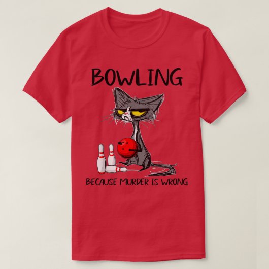 ボーリング殺人は間違ったボーリングBallBowler Tシャツ (デザイン正面)
