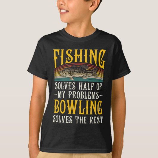 ボーリング私の問題の残りの部分を解決魚釣りHob Tシャツ (正面)