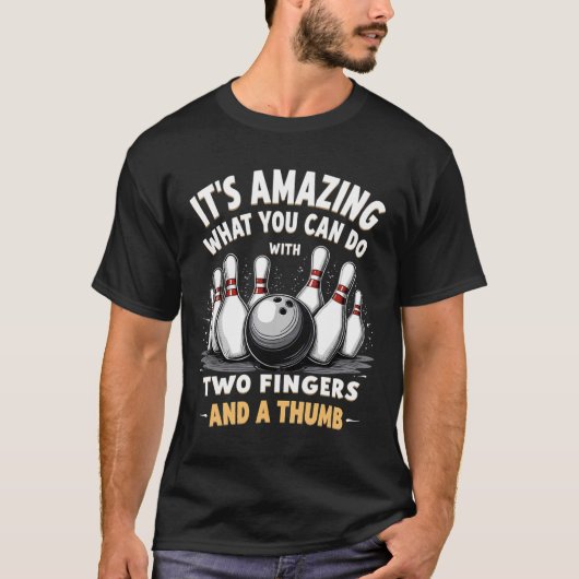ボーリング2本の指で何ができるか驚きだ Tシャツ (正面)