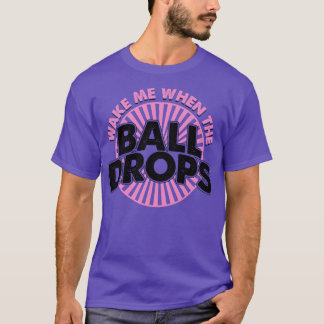 ボールが落ちたら目を覚ます7 Tシャツ