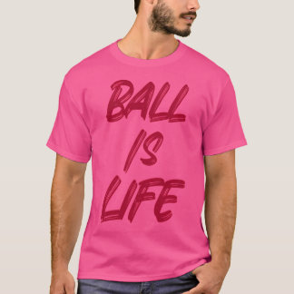 ボールは命である Tシャツ