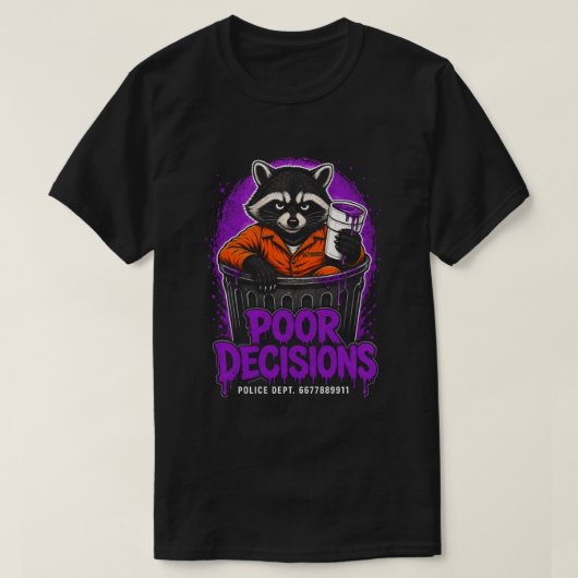 ポア・デシジョンズ・アライグマ囚人ストリートウェアデザイン Tシャツ (デザイン正面)