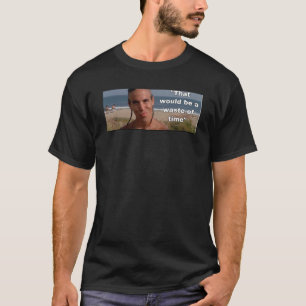 ポイント・ブレイク時間の無駄になる Tシャツ