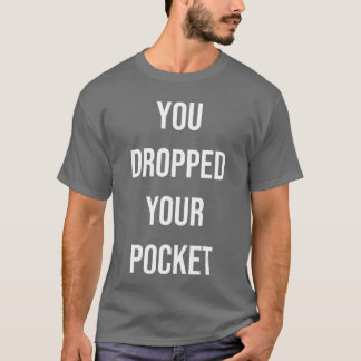 ポケットを落とした Funny Quote ギャグギフト ファミリ Tシャツ