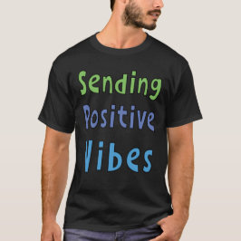 ポジティブな気持ちを送ろうTシャツ Tシャツ