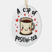ポジティブ・ティーおもしろい・キュートなお茶好き セラミックオーナメント (右)