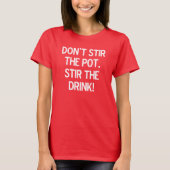 ポットを、かき混ぜます飲み物をかき混ぜないで下さい Tシャツ (正面)
