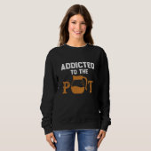 ポット中毒 お茶 コーヒー愛飲者 サルカスティック スウェットシャツ (正面フル)