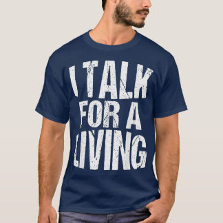 ポッドキャストホストポッドキャスターI Talk for a Living Tシャツ