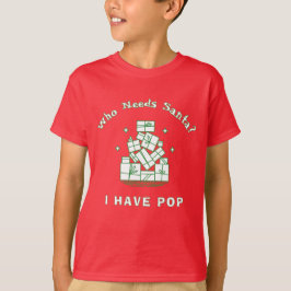 ポップキッズがいるのにサンタさんなんて必要?クリスマスの面白Tシャツ Tシャツ