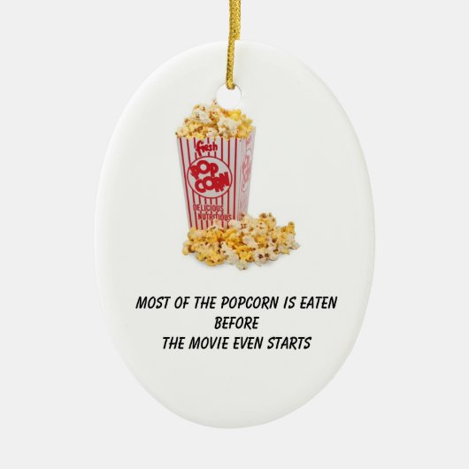ポップコーンは映画が始まる前に食べられます セラミックオーナメント (正面)