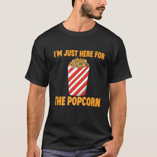 ポップコーンを探しに来たばかりだ Tシャツ (正面)