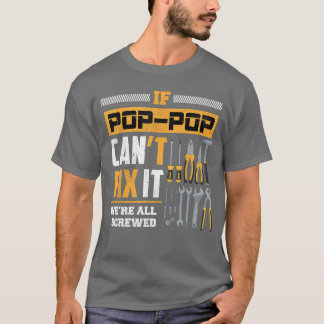 ポップポップが直せないなら全部ダメってことだ お父さんへのギフト Tシャツ