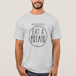 ポテトがあないで下さい。 ポテトを食べて下さい Tシャツ