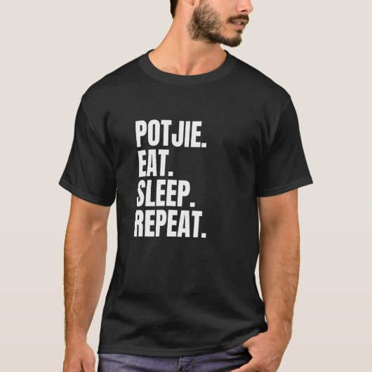 ポトジー 食べる 寝る 繰り返す 南アフリカ Tシャツ (正面)