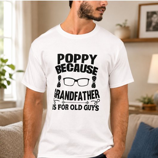 ポピー おじいちゃんはおじいちゃん用だから Tシャツ