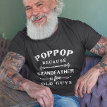 ポポップ |祖父は父の日の老人のための Tシャツ<br><div class="desc">おじいさんはお年寄りだからポポップスだ！この素晴らし引用文のシャツは、父の日、誕生日、または新しいおじいちゃん祝や祖父に最適である。デザインは白いレタリングでことわざ"Poppop、おじいさんのための古い男のための"を備えている。</div>