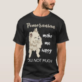 ポメラニア犬は私を幸せにさせます Tシャツ (正面)