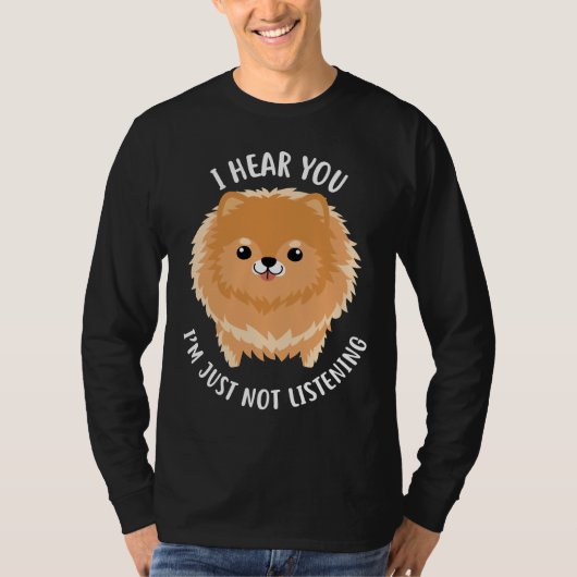 ポメラニア犬は聞ない Tシャツ (正面)