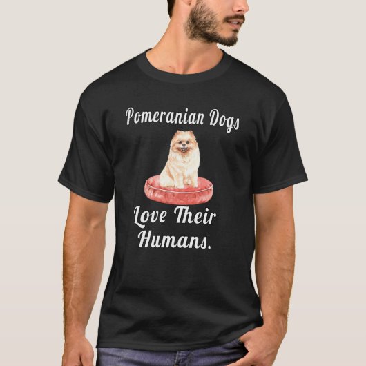 ポメラニア犬オーナーポメラニア犬犬が人間を愛する Tシャツ (正面)