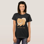 ポメラニア犬POM I Don 与え T A Fluff 20 Tシャツ (正面フル)