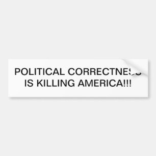 ポリティカル・コレクトネスはアメリカを殺しています! バンパーステッカー