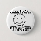 ポリティカル・コレクトネスは幸せな顔を搭載する専制政治です 缶バッジ (正面)