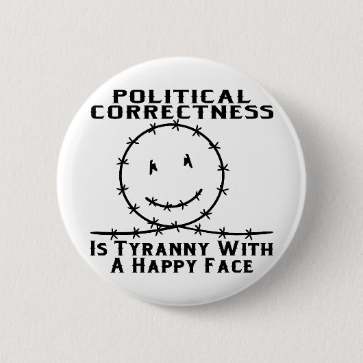 ポリティカル・コレクトネスは幸せな顔を搭載する専制政治です 缶バッジ (正面)