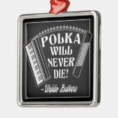 ポルカは決してドレスデンのファンを死なない メタルオーナメント (左)