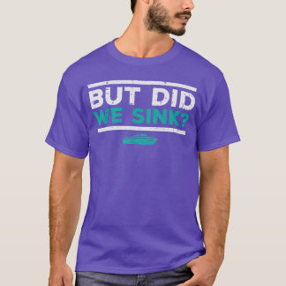 ポンツーンジョークのオーナー男性のための面白いデザイン「私たちは船を沈めたのか?」 Tシャツ