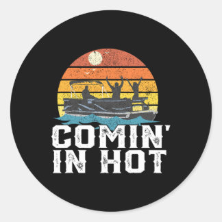 ポントゥーン・ボートの面白い湖ギフト Comin In Hot ラウンドシール