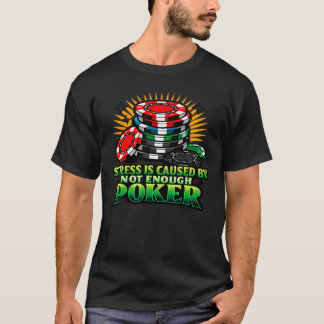 ポーカーが足りないからストレス Funny Card Tシャツ