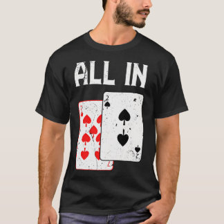 ポーカーカードゲームオールインギフトポーカープレイヤー7 2 Tシャツ