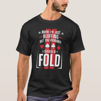 ポーカーカードヴィンテージ私はただのブルーフィングかもしれないが、ヨ Tシャツ
