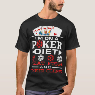 ポーカーダイエット中につきフィッシュ&チップスばかり食べてます Tシャツ