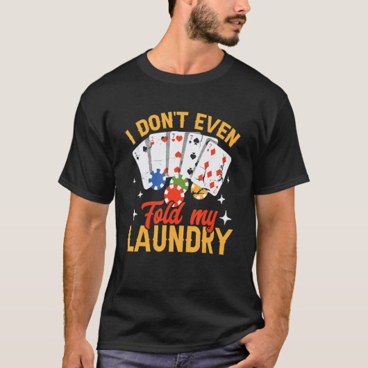 ポーカーディーラー カジノ - 洗濯物すら畳まない Tシャツ (正面)
