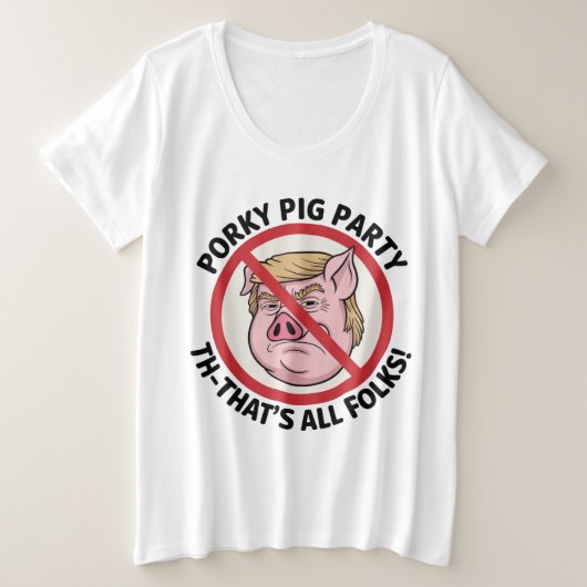 ポーキー・ピッグ党: 一党独裁にゲームオーバー プラスサイズTシャツ (デザイン正面)