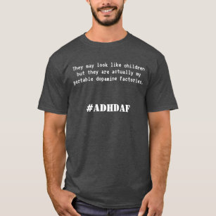 ポータブルなドーパミン工場。#ADHDAF Tシャツ