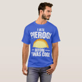 ポーランドの流行前にすでにピエロギを食べていた, ポーランドの食べ物 Tシャツ (正面フル)