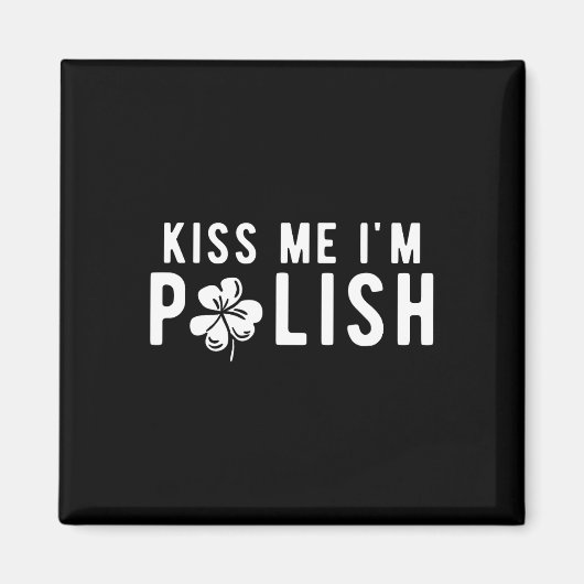 ポーランド人だってキスして St. Patricks Day マグネット (正面)