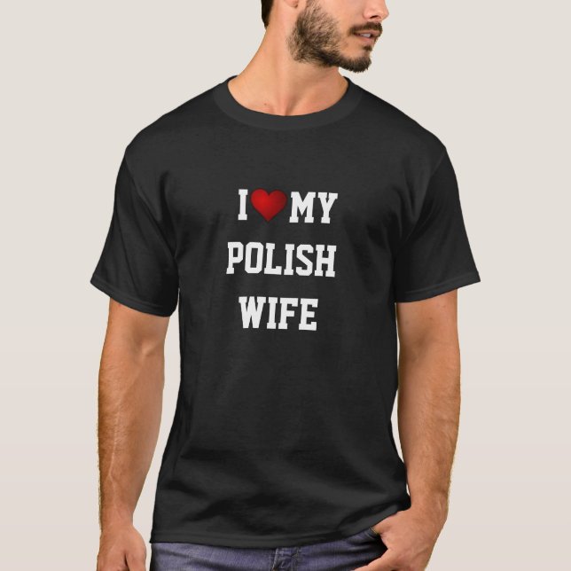 ポーランド：私はポーランド人の妻が好きです Tシャツ (正面)