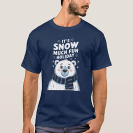 ポーラーベアークリスマス：雪の多くのおもしろいだ！ Tシャツ