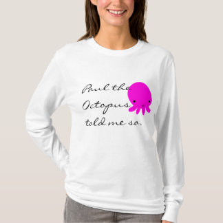 ポールはタコ私にそう言いました Tシャツ