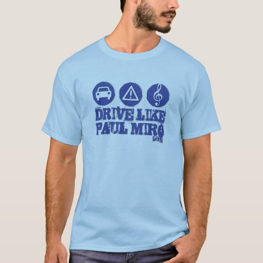 ポールMiroのティーのように運転して下さい Tシャツ (正面)