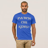 ポーンかキングか? Tシャツ (正面フル)