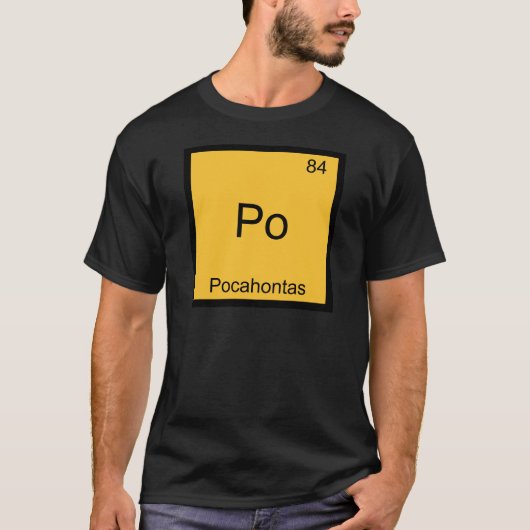 ポー - ポカホンタス おもしろ 化学 元素記号 Tシャツ (正面)