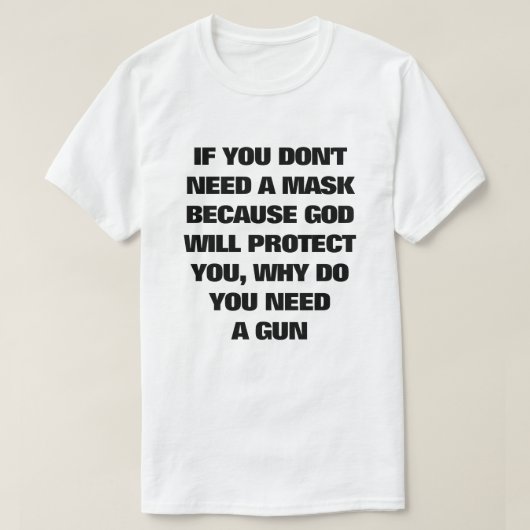 マもしスクはいらない、なぜ銃が必要なの? Tシャツ (デザイン正面)