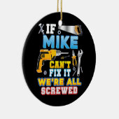マイクもしは修正できない我々は皆ねじ込まれた父の日 セラミックオーナメント (右)